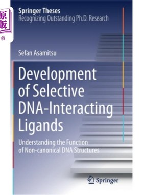 海外直订Development of Selective Dna-Interacting Ligands: Understanding the Function of  选择性Dna相互作用配体的发