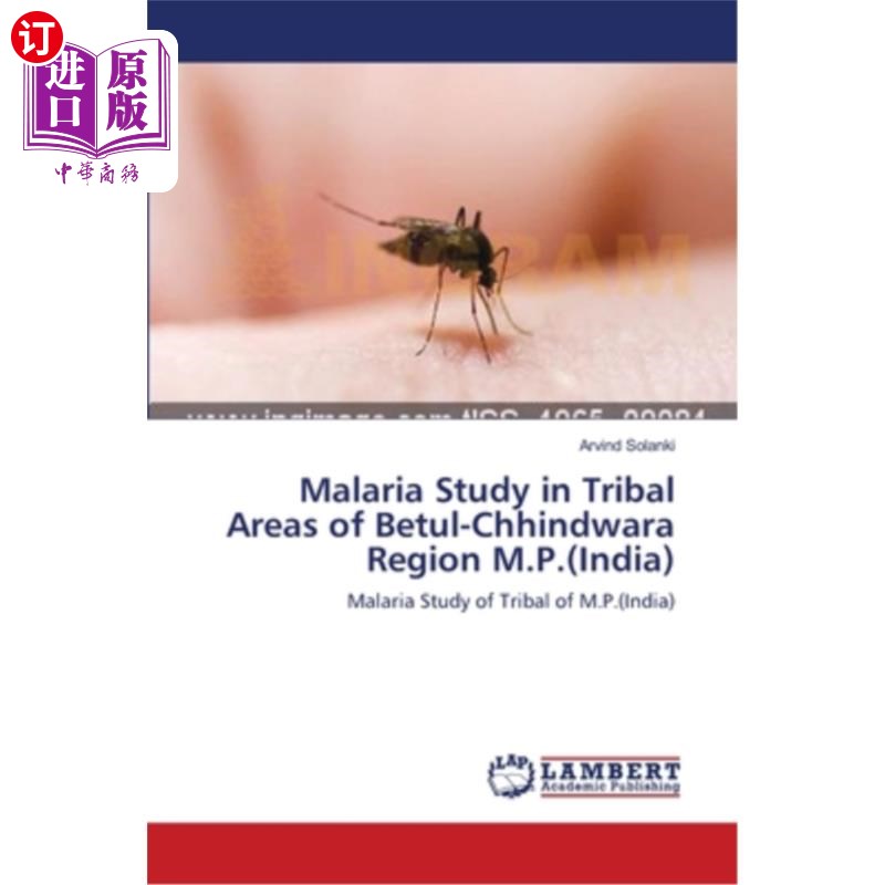 海外直订Malaria Study in Tribal Areas of Betul-Chhindwara Region M.P.(India)印度Betul-Chhindwara地区部落地区疟疾研