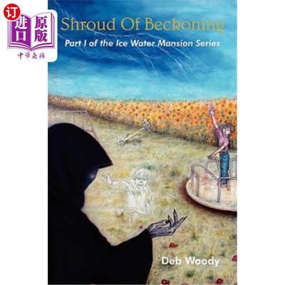 海外直订Shroud Of Beckoning: Part I of the Ice Water Mansion Series 招手裹尸布：冰水大厦系列第一部分