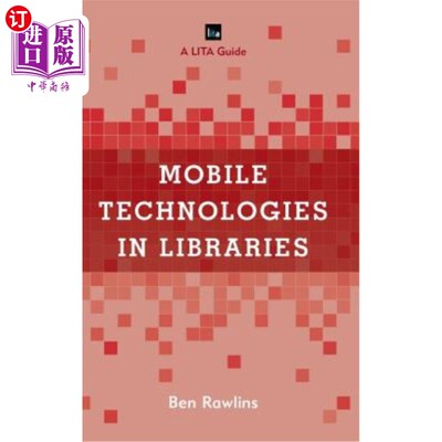 海外直订Mobile Technologies in Libraries: A Lita Guide 图书馆中的移动技术:Lita指南