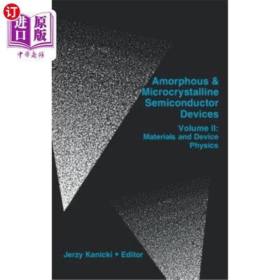 海外直订Amophous & Microcrystalline Semiconductor Devices Vol. II 非晶与微晶半导体器件卷2