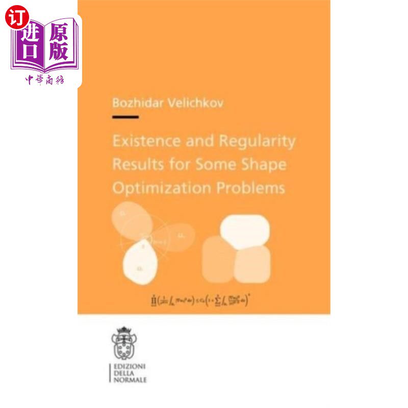 海外直订Existence and Regularity Results for Some Shape ... 若干形状优化问题的存在性和正则性结果