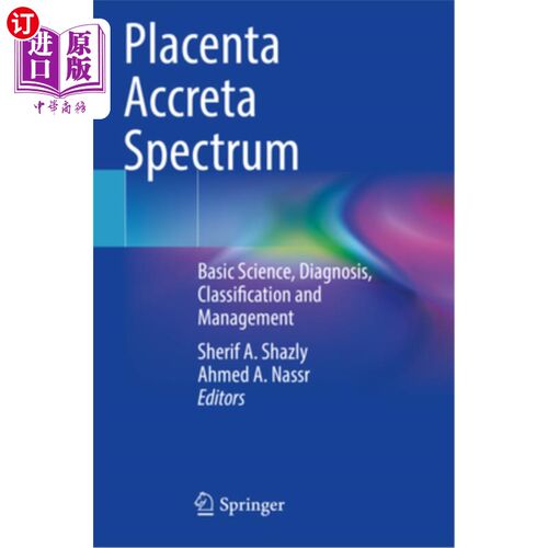 海外直订医药图书Placenta Accreta Spectrum: Basic Science, Diagnosis, Classification and Manageme 胎盘增生谱：基础科