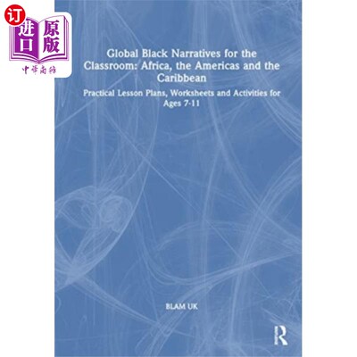 海外直订Global Black Narratives for the Classroom: Afric... 课堂上的全球黑人叙事:非洲、美洲和加勒比