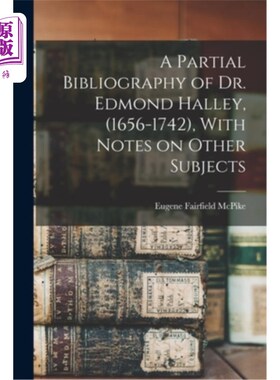 海外直订A Partial Bibliography of Dr. Edmond Halley, (1656-1742), With Notes on Other Su 埃德蒙·哈雷博士(1