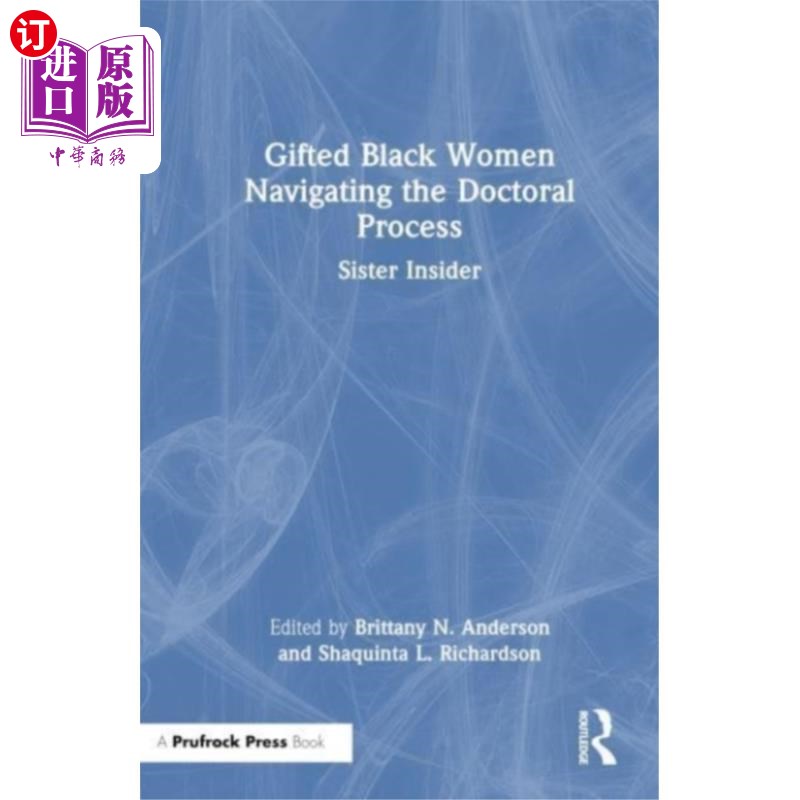 海外直订Gifted Black Women Navigating the Doctoral Proce... 有天赋的黑人女性在博士过程中导航