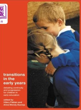 海外直订Transitions in the Early Years: Debating Continuity and Progression for Children 早年过渡：讨论儿童早期教育