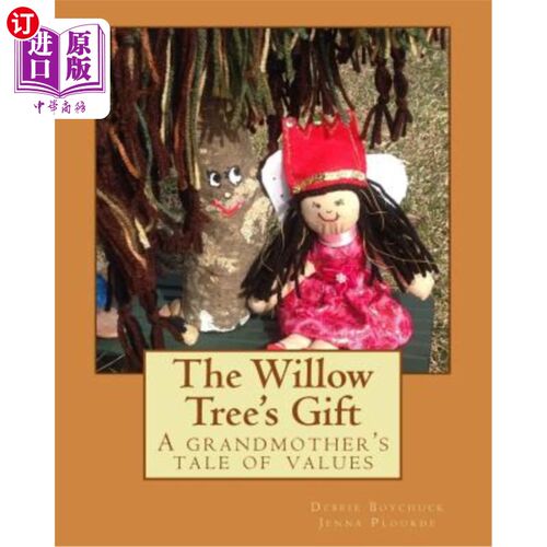 海外直订The Willow Tree's Gift: A grandmother's story of values 柳树的礼物:一个祖母的价值观故事