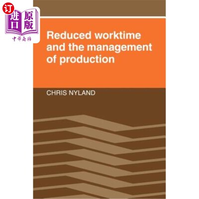海外直订Reduced Worktime and the Management of Production 减少工作时间和生产管理