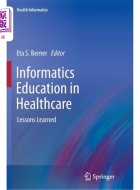海外直订Informatics Education in Healthcare: Lessons Learned 医疗保健中的信息学教育:经验教训