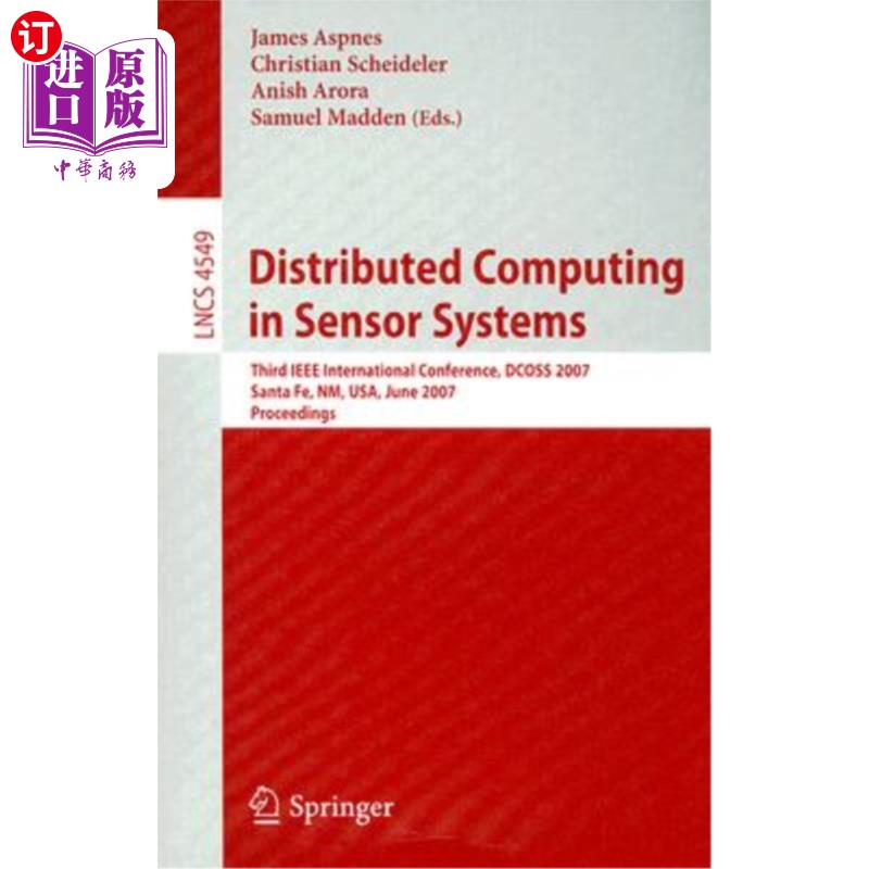 海外直订Distributed Computing in Sensor Systems: Third IEEE International Conference, Dc 传感器系统中的分布式计算: