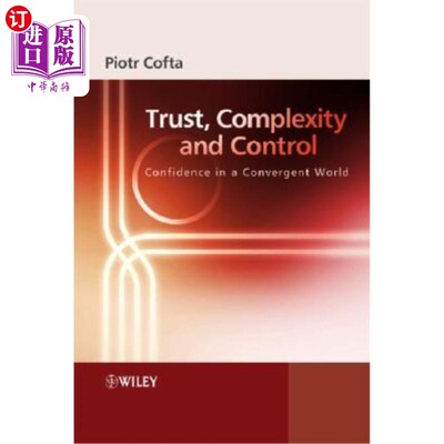 海外直订Trust, Complexity and Control: Confidence in a Convergent World 信任、复杂性和控制:趋同世界中的信心