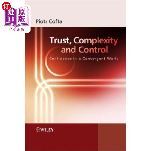 海外直订Trust, Complexity and Control: Confidence in a Convergent World 信任、复杂性和控制:趋同世界中的信心