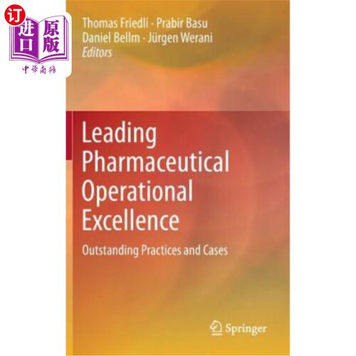 海外直订Leading Pharmaceutical Operational Excellence: Outstanding Practices and Cases 领先的制药运营卓越:杰出的实