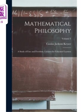 海外直订Mathematical Philosophy: A Study of Fate and Freedom; Lectures for Educated Laym 数学哲学:命运与自由的研究