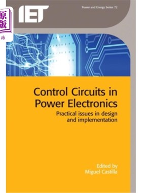 海外直订Control Circuits in Power Electronics: Practical Issues in Design and Implementa 电力电子控制电路:设计和实