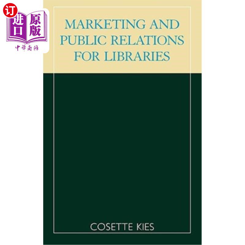 海外直订Marketing and Public Relations for Libraries 图书馆的市场营销与公共关系