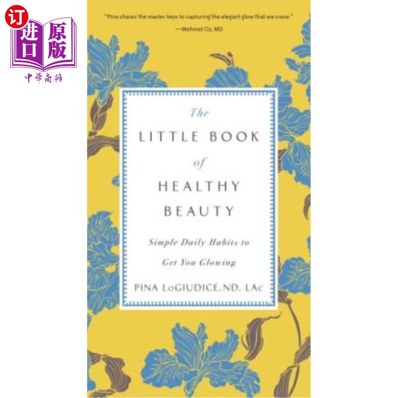 海外直订医药图书The Little Book of Healthy Beauty: Simple Daily Habits to Get You Glowing 健康美丽小书:简单的日常习