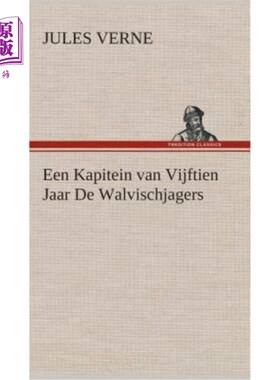 海外直订荷兰语 Een Kapitein van Vijftien Jaar De Walvischjagers 15年的捕鲸船长