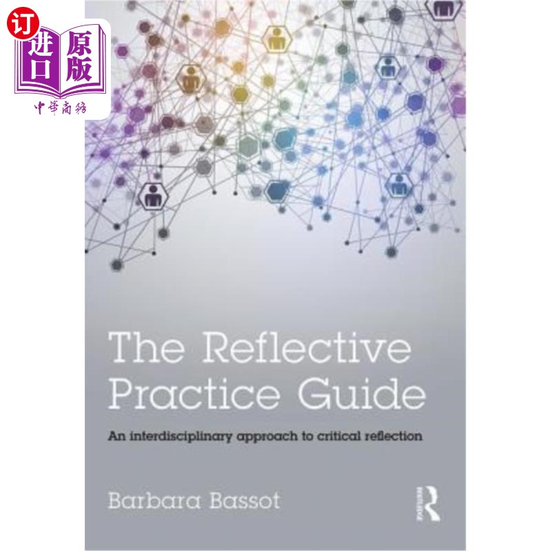 海外直订The Reflective Practice Guide: An Interdisciplinary Approach to Critical Reflect 反思实践指南:批判性反思的