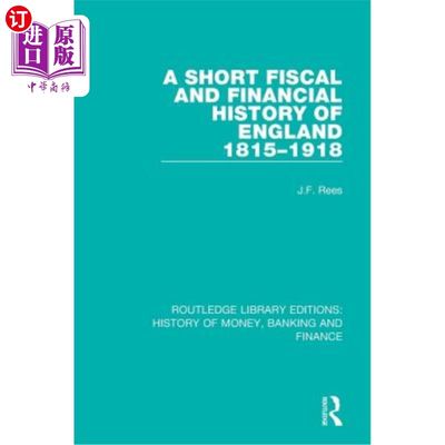 海外直订A Short Fiscal and Financial History of England 1815-1918 1815-1918年英国财政和金融简史