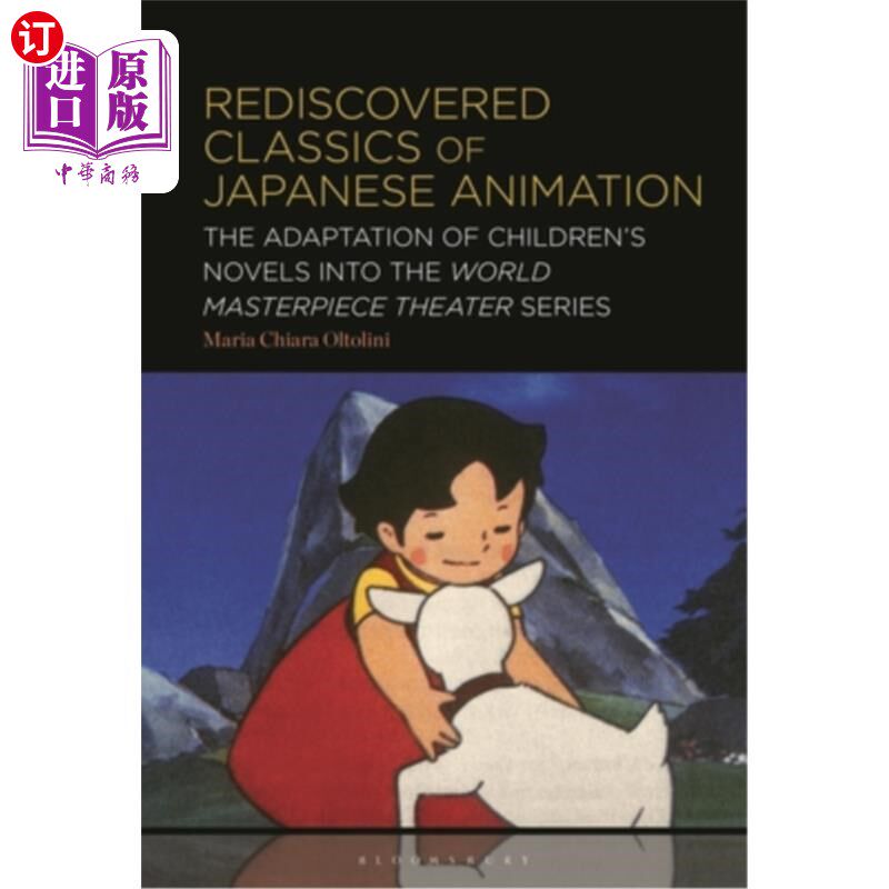 海外直订Rediscovered Classics of Japanese Animation: The Adaptation of Children's Novels 重新发现日本动画的经典：儿