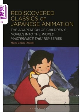 海外直订Rediscovered Classics of Japanese Animation: The Adaptation of Children's Novels 重新发现日本动画的经典：儿