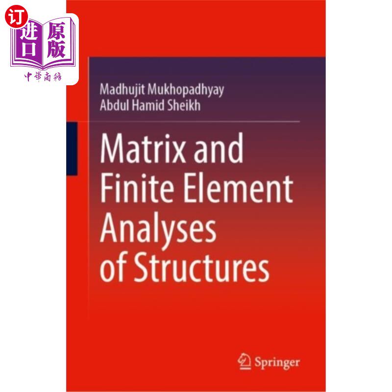 海外直订Matrix and Finite Element Analyses of Structures 结构的矩阵与有限元分析“，