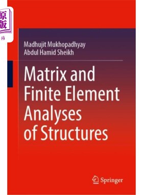 海外直订Matrix and Finite Element Analyses of Structures 结构的矩阵与有限元分析“，