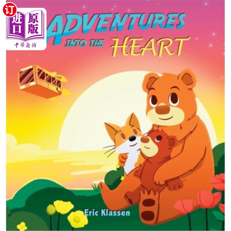 海外直订Adventures into the Heart, Book 2: Playful Stories About Family Love for Kids Ag 《心灵冒险》第二册:3-5岁孩