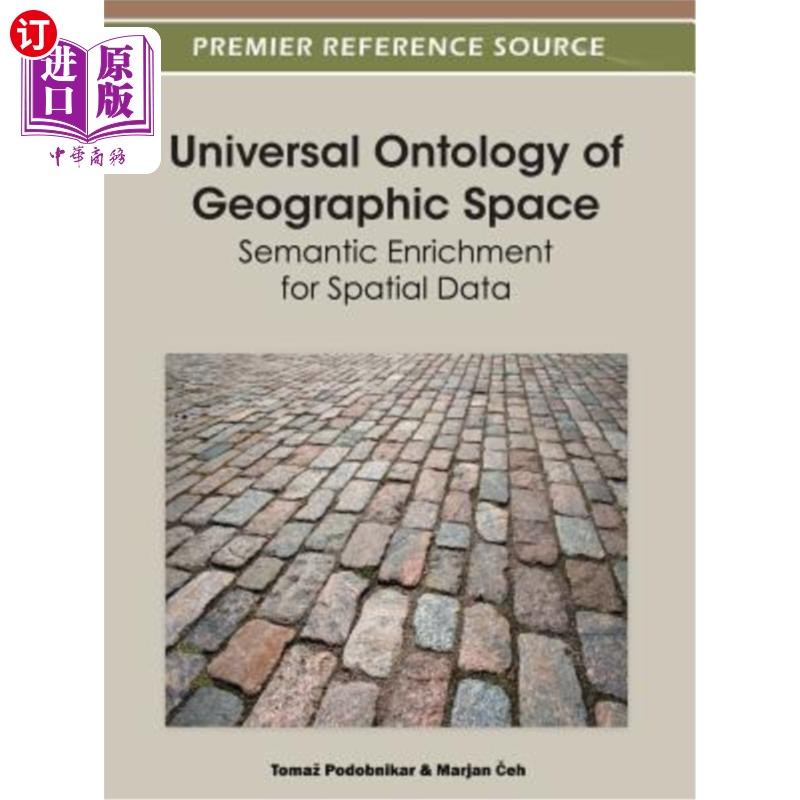 海外直订Universal Ontology of Geographic Space: Semantic Enrichment for Spatial Data 地理空间的普遍本体论：空间数据