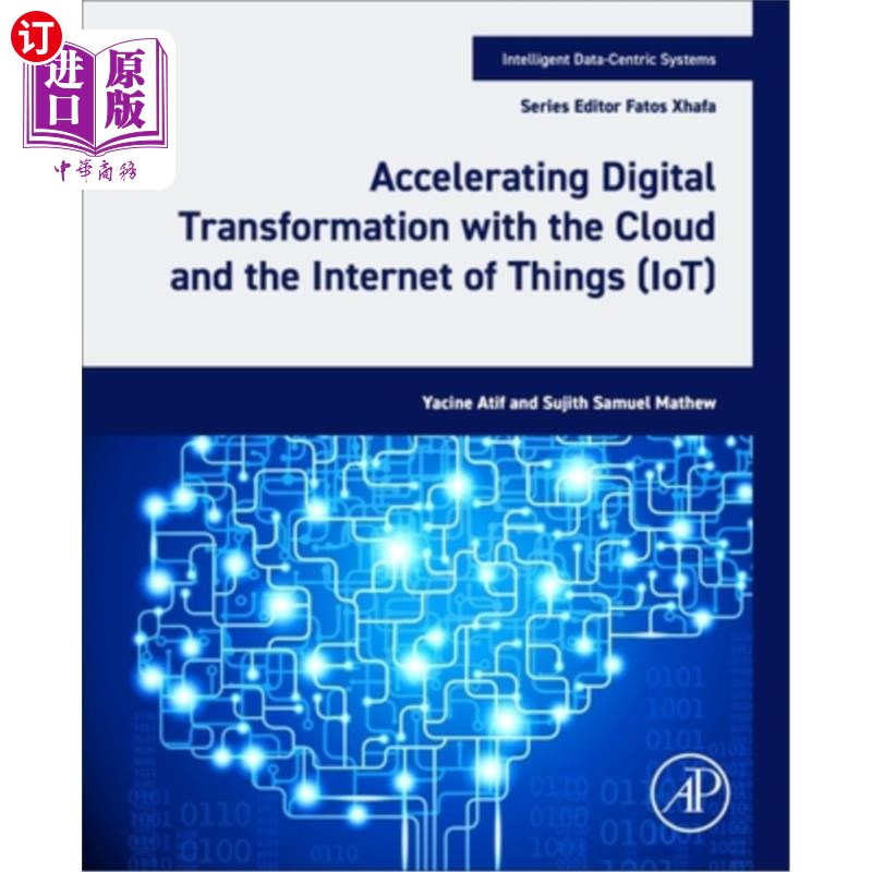 海外直订Accelerating Digital Transformation with the Cloud and the Internet of Things (I 借助云和物联网数字化转