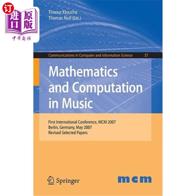 海外直订Mathematics and Computation in Music: First International Conference, MCM 2007,  音乐中的数学与计算：第一届