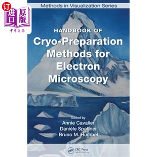 Preparation 电子显微镜低温制备方法手册 海外直订Handbook Cryo Electron Microscopy for Methods