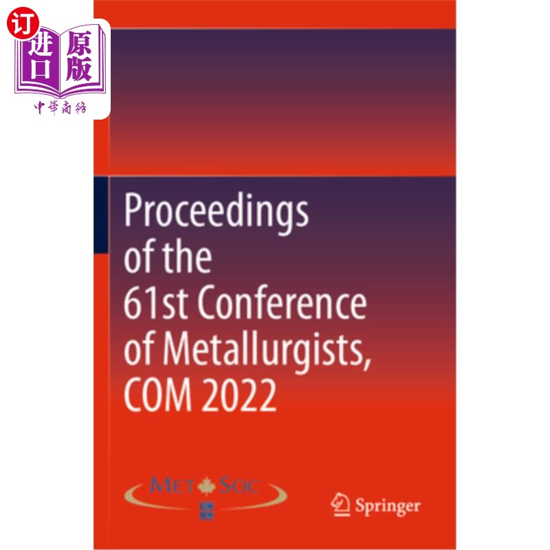 海外直订Proceedings of the 61st Conference of Metallurgists, Com 2022 Proceedings of the 61st Confe