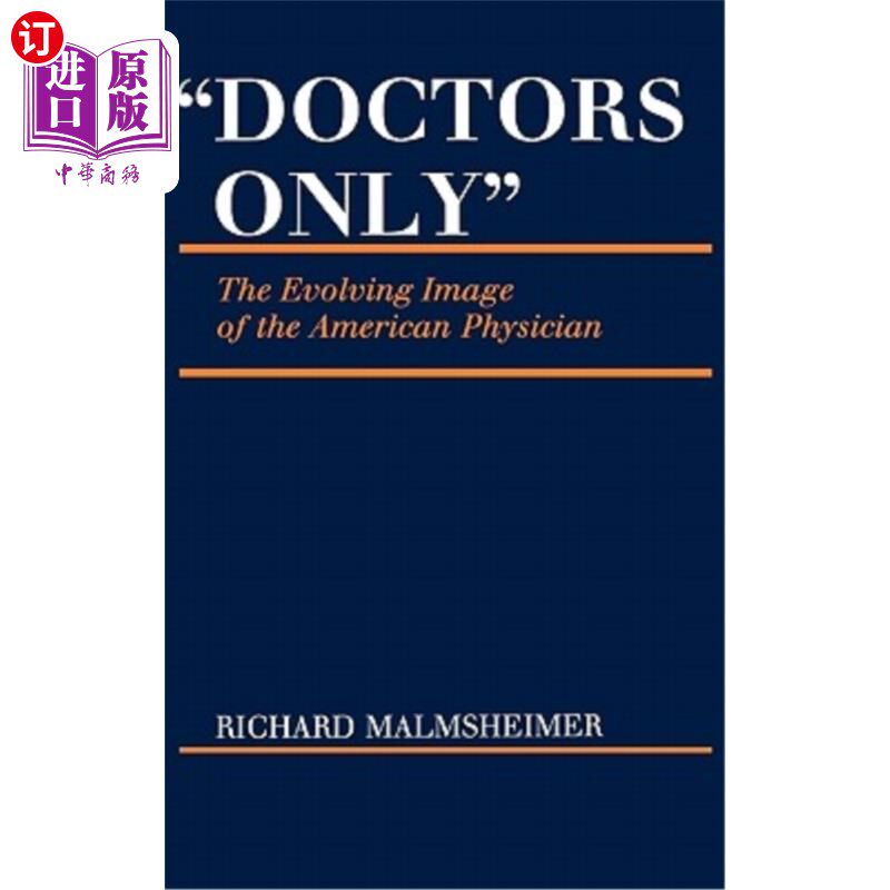 海外直订医药图书Doctors Only: The Evolving Image of the American Physician 只有医生:美国医生的演变形象