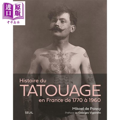 预售 【法文版】法国纹身史 1770-1960 国际纹身大师Mikael de Poissy著 法国文化 法文原版 Histoire du tatouage【中商原版】