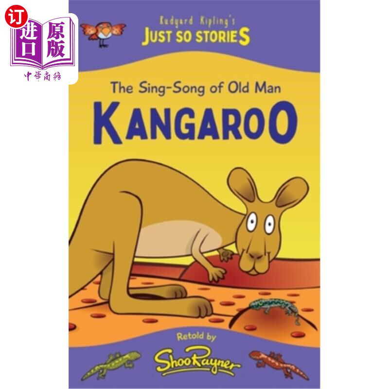 海外直订The Sing-Song of Old Man Kangaroo: A fresh, new re-telling of the classic Just S 《老袋鼠之歌》：拉迪亚德·