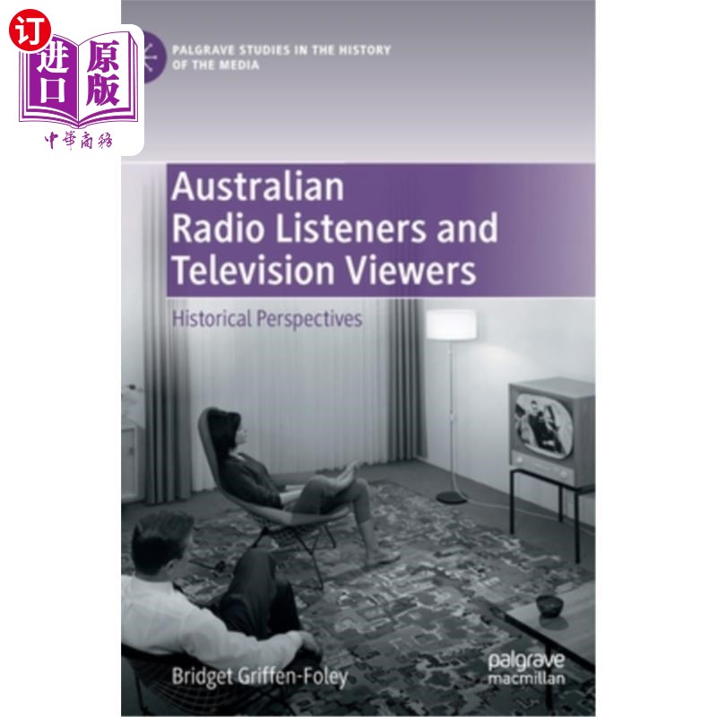 海外直订Australian Radio Listeners and Television Viewers: Historical Perspectives澳大利亚广播听众和电视观众:历史