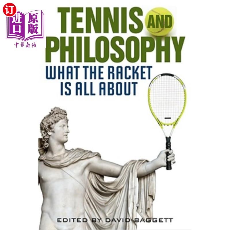 海外直订Tennis and Philosophy: What the Racket Is All about 网球和哲学：球拍的意义