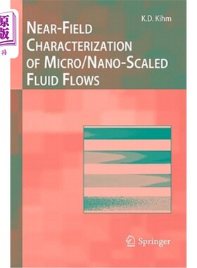 海外直订Near-Field Characterization of Micro/Nano-Scaled Fluid Flows 微/纳米尺度流体流动的近场表征