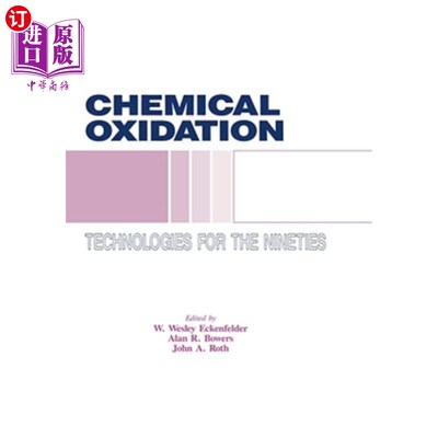 海外直订Chemical Oxidation: Technology for the Nineties, Volume I 化学氧化：九十年代的技术，第一卷