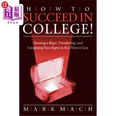 海外直订How to Succeed in College!: Choosing a Major, Transferring, and Completing Your  如何在大学取得成功！：在四年或