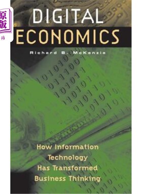 海外直订Digital Economics: How Information Technology Has Transformed Business Thinking 数字经济学：信息技术如何改
