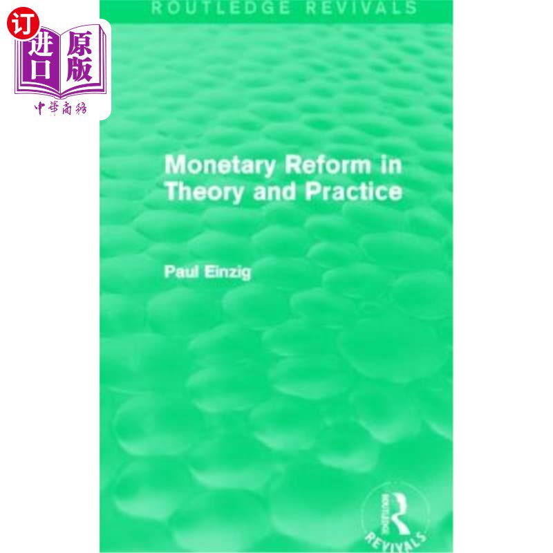 海外直订Monetary Reform in Theory and Practice (Routledge Revivals) 货币改革的理论与实践(Routledge复兴)