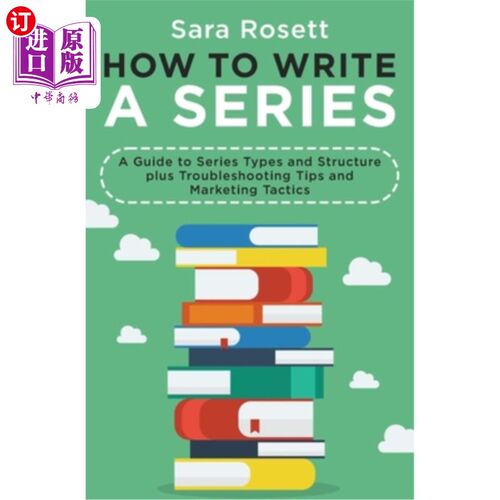 海外直订How to Write a Series: A Guide to Series Types and Structure plus Troubleshootin 如何编写系列：系列类型和结
