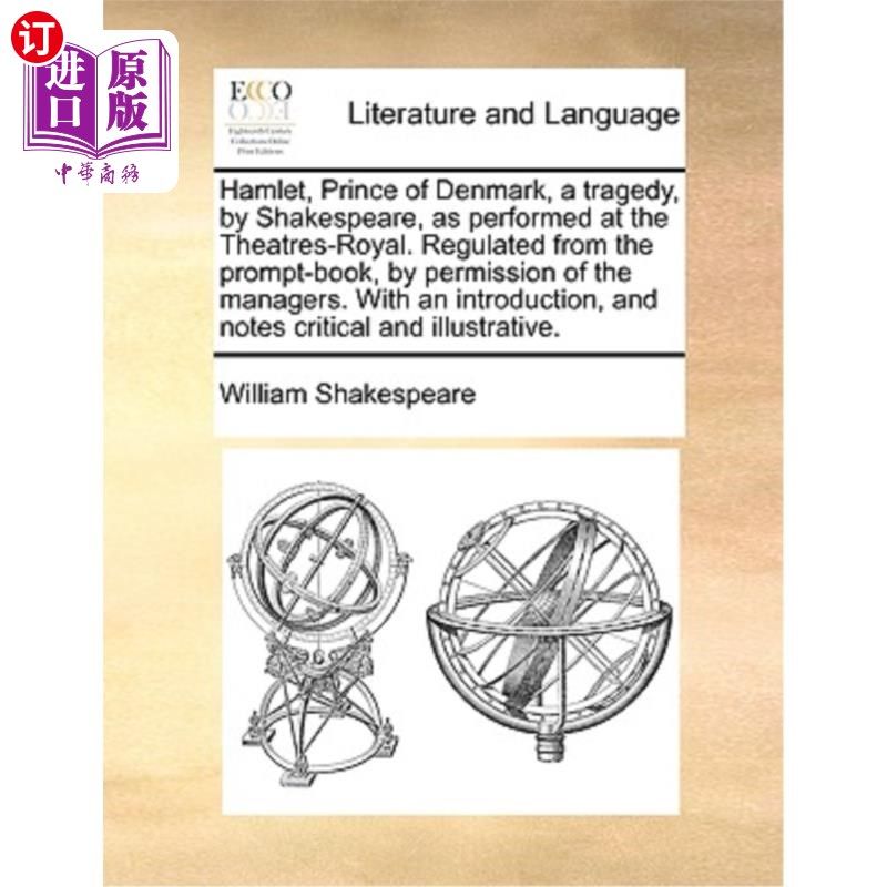 海外直订Hamlet, Prince of Denmark, a Tragedy, by Shakespeare, as Performed at the Theatr 哈姆雷特，丹麦王子，莎士比