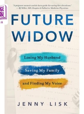 海外直订Future Widow: Losing My Husband, Saving My Family, and Finding My Voice 未来的寡妇：失去我的丈夫，拯救我的