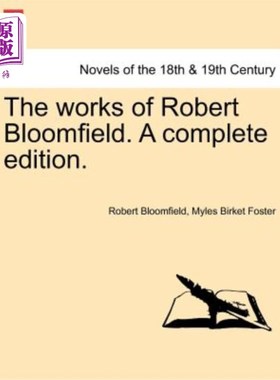 海外直订The Works of Robert Bloomfield. a Complete Edition. 罗伯特·布卢姆菲尔德的作品。一个完整的版本。