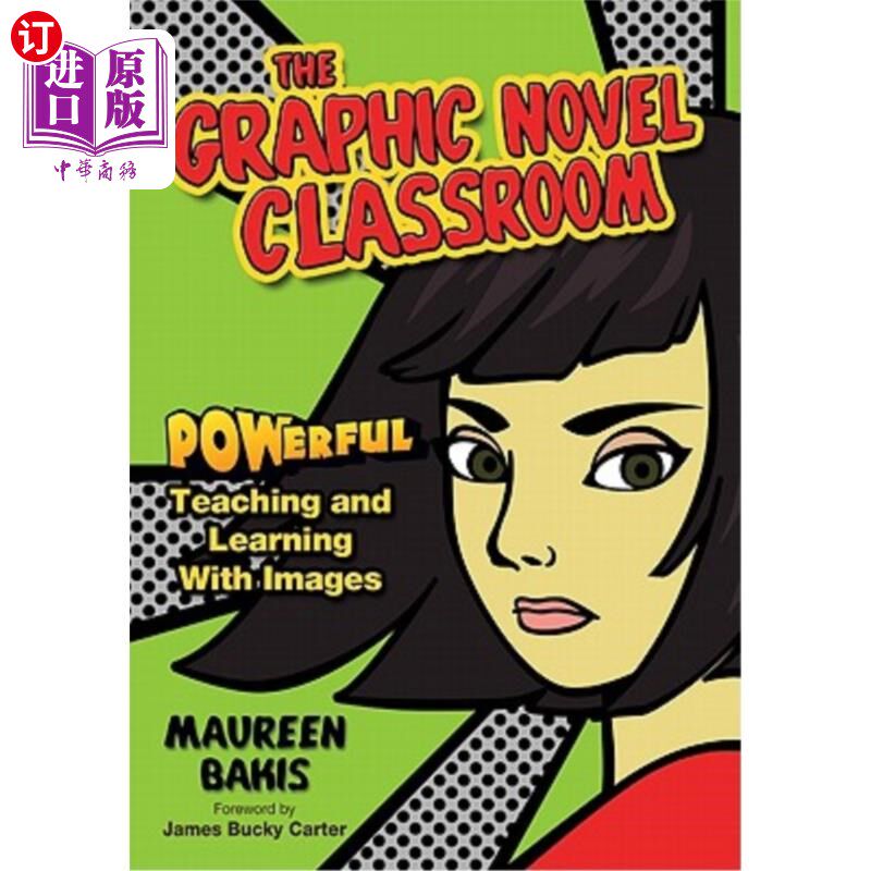 海外直订The Graphic Novel Classroom: POWerful Teaching and Learning With Images 图形小说课堂:强大的图像教学